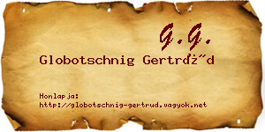 Globotschnig Gertrúd névjegykártya
